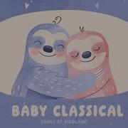 Classical Of Birdland MOZART FOR BABIES Piano Music For Your Baby