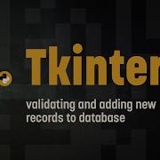 5 Tkinter Validating And Adding New Records To The Database