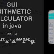 GUICalc A GUI Arithmetic Calculator Using Javax Swing Part 1