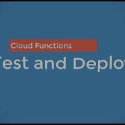 25 Deploy And Test The Function Cloud Functions