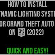 HOW TO INSTALL DYNAMIC LIGHTING SYSTEM V1 4 1 FOR GTA V ON EPIC GAMES 2022