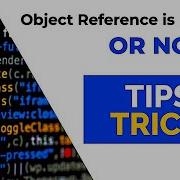 How To Check If An Object Reference Is Null Or Not Java Tips And Tricks