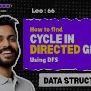 LEC 66 How To Find Cycle In Directed Graph Using DFS