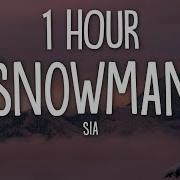 Sia Snowman Lyrics 1 Hour
