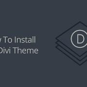 How To Install The Divi Theme
