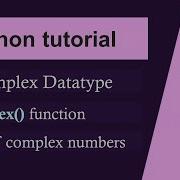 Python Tutorial In Hindi Complex Datatype In Python Complex Function In Python
