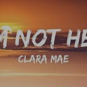 Clara Mae I M Not Her Lyrics Lyrics Video