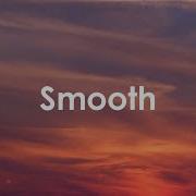 Santana Smooth Ft Rob Thomas Lyrics