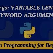 48 Kwargs Variable Length Keyword Argument Python Programming For Beginners