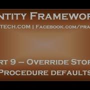 Part 9 Overriding Stored Procedure Defaults With Entity Framework Code First Approach