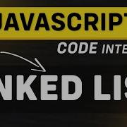 JavaScript Interview Question Build A Linked List From Scratch