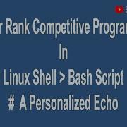 Learn How To Solve Hacker Rank Competitive Prog Linux Shell Bash Script 003 A Personalized Echo