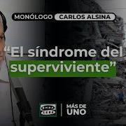 Monólogo De Alsina El Síndrome Del Superviviente
