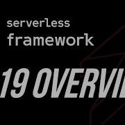 Serverless Framework Overview 2019