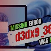 How To Fix D3DX9 38 Dll Is Missing Not Found From Your Computer Error Windows 10 7 32 64 Bit