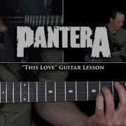 Pantera This Love Guitar Lesson FULL SONG