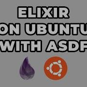 Install Elixir On Ubuntu With Asdf Easy Step By Step Guide