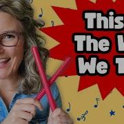This Is The Way We Tap Our Sticks Rhythm Sticks Song Music Class For Kids