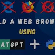 How To Build A Web Browser In 2 Minutes With ChatGPT And Python