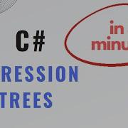 Expression Trees In C In Under 3 Minutes