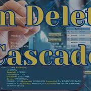 How To Use On Delete Cascade With SQL