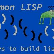 Common Lisp 4 Ways To Build Lists