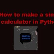 How To Make A Simple Calculator In Python Easy And Simple Tutorial Pranav Rajesh Coding