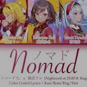 FULL VER ノマド Nomad Nightcord At 25 00 Ft Kagamine Rin Color Coded Lyrics Kan Rom Eng Viet