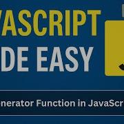 Generator Function In JavaScript JavaScript Made Easy Session 60