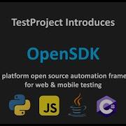 Cross Platform Open Source Automation Framework For Web Mobile Testing Introducing OpenSDK