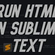 How To Run HTML In Sublime Text Quick Tutorial