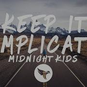 Midnight Kids Keep It Complicated Lyrics