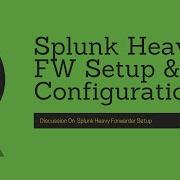 Настройка и конфигурирование Splunk Heavy Forwarder для одного экземпляра