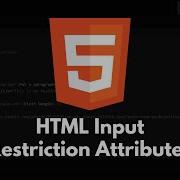 HTML Tutorial 26 HTML Input Restrictions 11 Attributes To Use With Input Tag