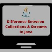 Collections Vs Streams Difference Between Collections And Streams In Java