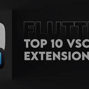 Top 10 VS Code Extensions For Flutter
