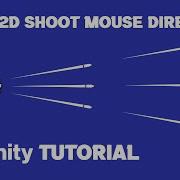 Unity 2D Shoot Mouse Direction Tutorial Unity 2D Shoot At Mouse Position Unity 2D Aim At Mouse
