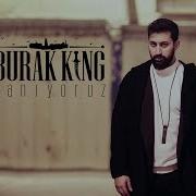 Burak King Yanıyoruz Official Video