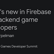 Cloud Firestore For Game Developers Google Games Dev Summit
