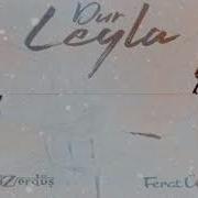 Hiraizerdüş Ferhat üngür DUR LEYLA