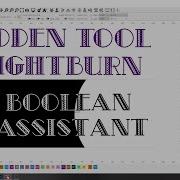 How To Use Boolean Assistant Lightburn
