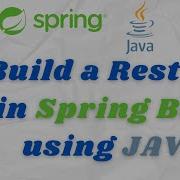 Build A Rest API In Spring Boot Using JAVA RestController RequestMapping ResponseEntity