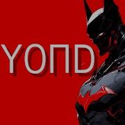 The Best Batman Beyond Music Mix On Youtube
