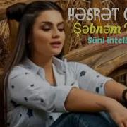 Həsrət Qalasan Süni İntellekt İfası Orijinal Şəbnəm Tovuzlu