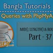 SQL Queries With PhpMyAdmin MID LENGTH ROUND Functions Part 37