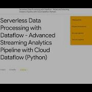 ServerlessDataProcessingwithDataflow AdvancedStreaming AnalyticsPipeline With CloudDataflow Python