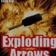 How To Make Exploding Arrows