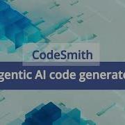 CodeSmith Agentic AI Code Generator