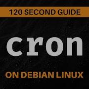 Cron Explained In 2 Minutes Debian Linux