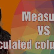 Measures Vs Calculated Columns In Power BI Power BI Tutorial For Beginners